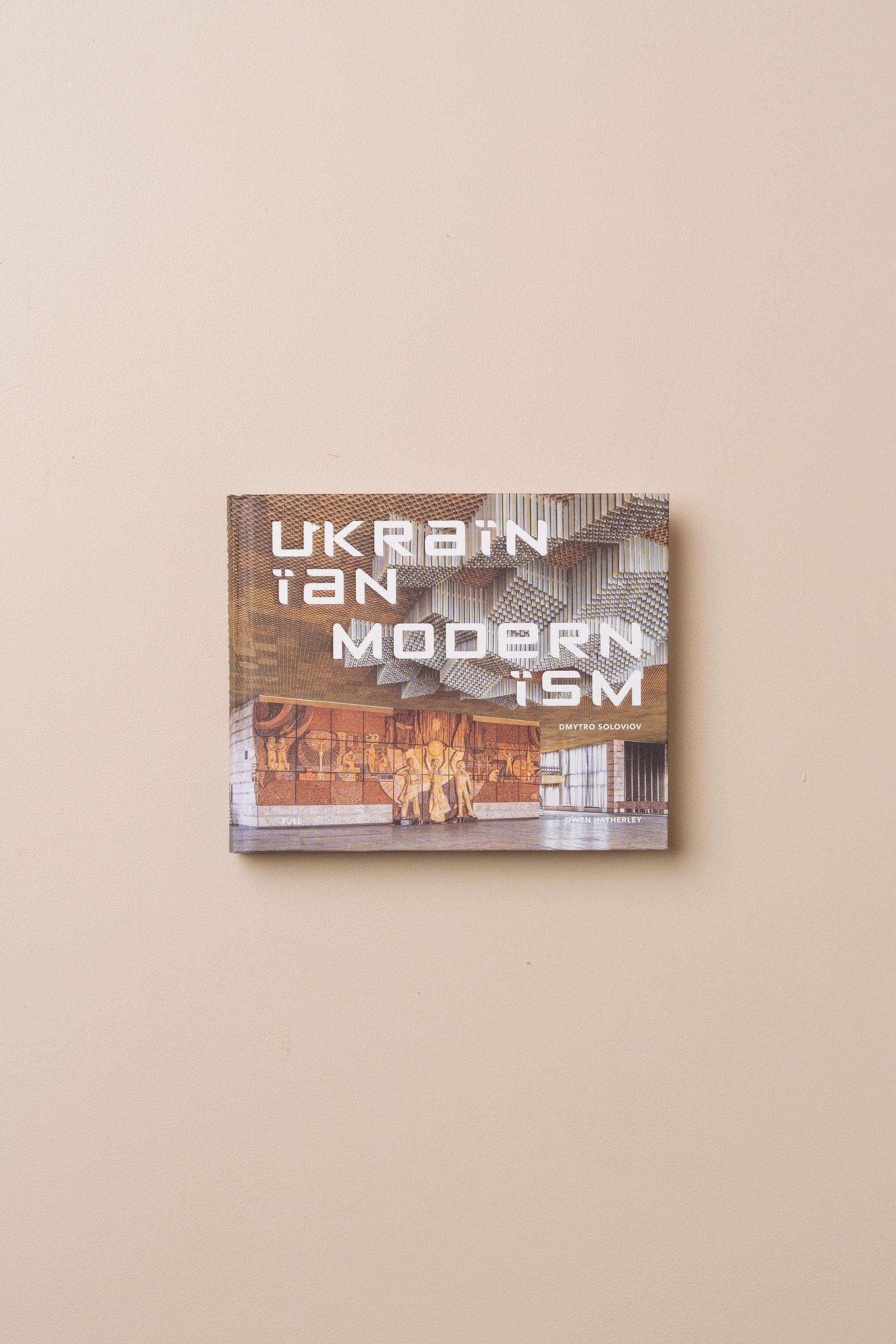 Ukrainian Modernism: Modernist Architecture of Ukraine - - - Penguin Random House - Saardé.