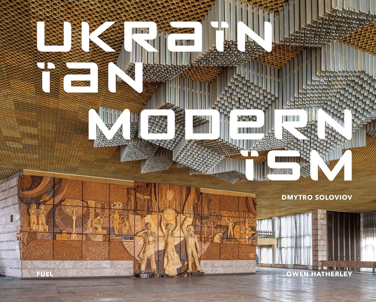 Ukrainian Modernism: Modernist Architecture of Ukraine - - - Penguin Random House - Saardé.