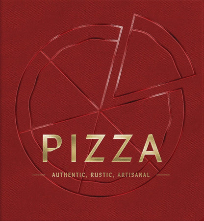 Pizza - Authentic, Rustic, Artisanal